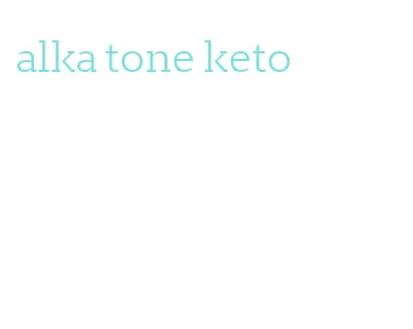 alka tone keto