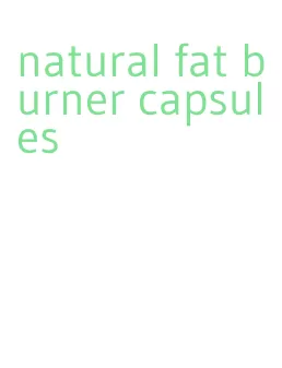 natural fat burner capsules