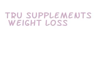 tru supplements weight loss