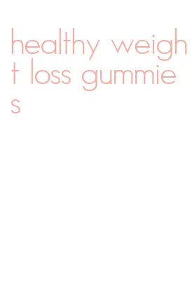 healthy weight loss gummies