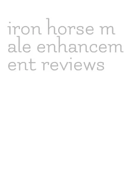 iron horse male enhancement reviews