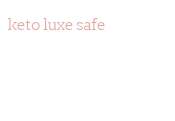 keto luxe safe