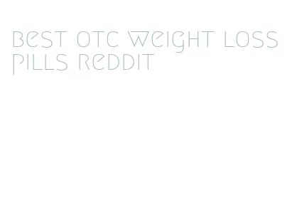 best otc weight loss pills reddit