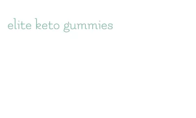 elite keto gummies