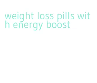 weight loss pills with energy boost