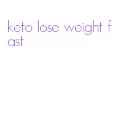 keto lose weight fast