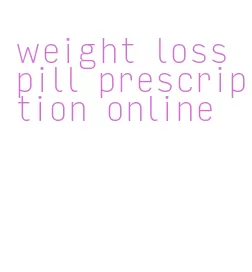 weight loss pill prescription online