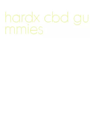 hardx cbd gummies