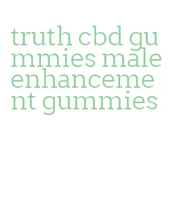 truth cbd gummies male enhancement gummies