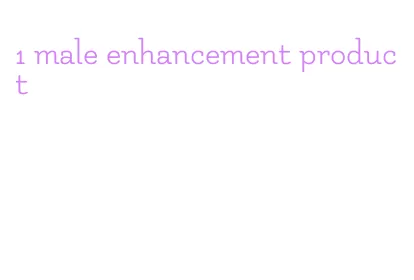 1 male enhancement product