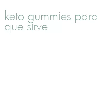 keto gummies para que sirve