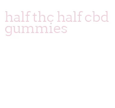 half thc half cbd gummies