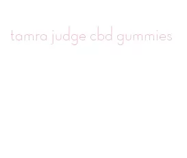 tamra judge cbd gummies