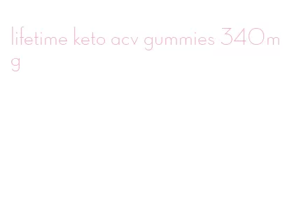 lifetime keto acv gummies 340mg