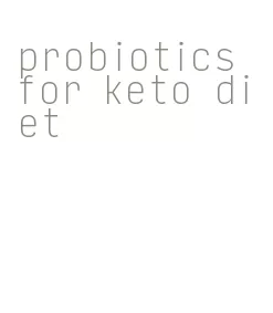 probiotics for keto diet