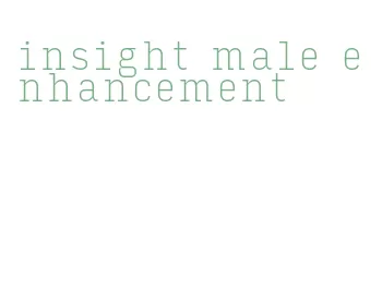 insight male enhancement