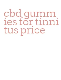 cbd gummies for tinnitus price