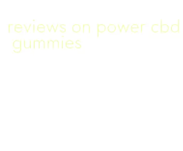 reviews on power cbd gummies