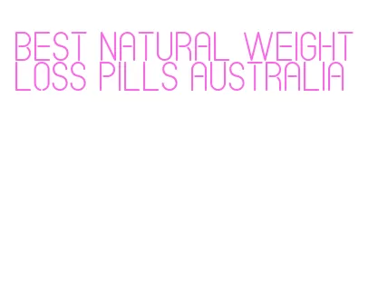 best natural weight loss pills australia