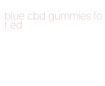 blue cbd gummies for ed