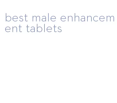 best male enhancement tablets