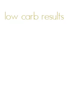 low carb results