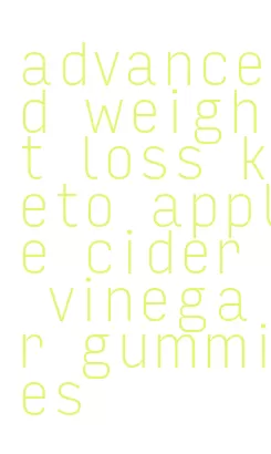 advanced weight loss keto apple cider vinegar gummies