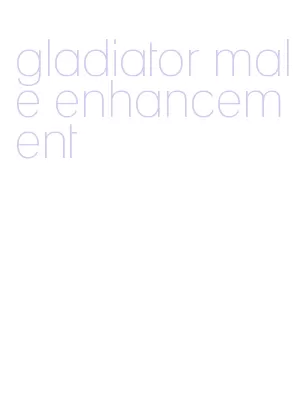 gladiator male enhancement