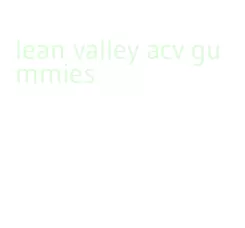 lean valley acv gummies