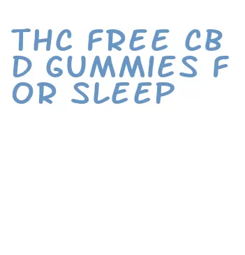 thc free cbd gummies for sleep