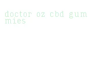 doctor oz cbd gummies