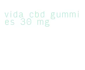 vida cbd gummies 30 mg