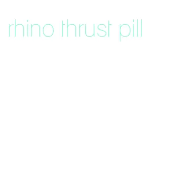 rhino thrust pill