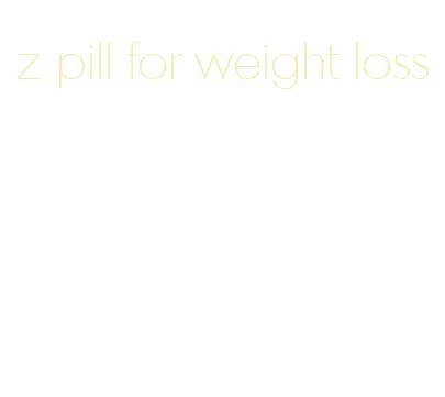 z pill for weight loss