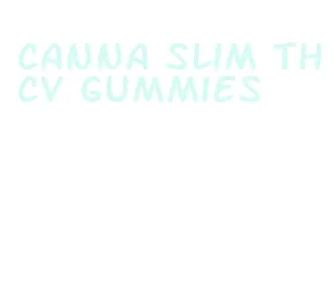 canna slim thcv gummies