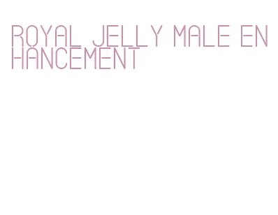 royal jelly male enhancement