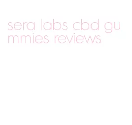 sera labs cbd gummies reviews