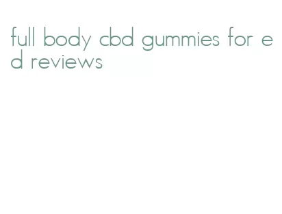 full body cbd gummies for ed reviews