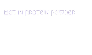 mct in protein powder