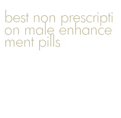 best non prescription male enhancement pills