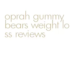 oprah gummy bears weight loss reviews