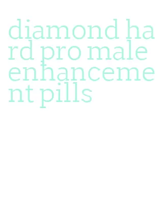 diamond hard pro male enhancement pills