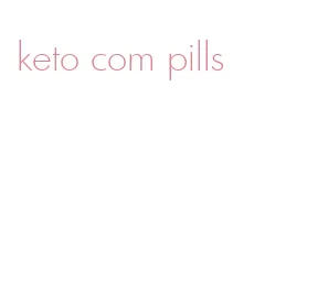 keto com pills