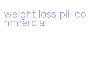 weight loss pill commercial