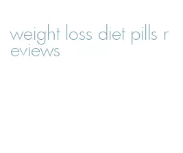 weight loss diet pills reviews