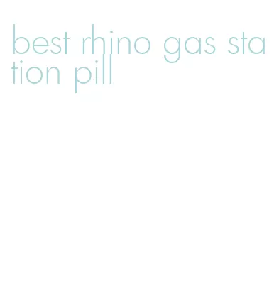 best rhino gas station pill