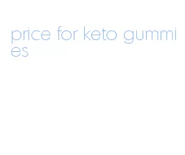 price for keto gummies