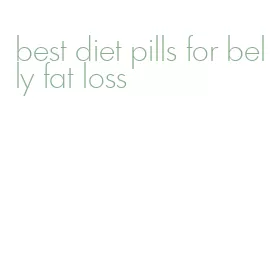 best diet pills for belly fat loss