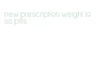 new prescription weight loss pills