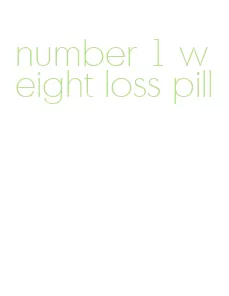 number 1 weight loss pill